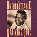 Nat King Cole - The Unforgettable