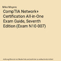 CompTIA Network+ Certification All-in-One Exam Guide, Seventh Edition (Exam N10-