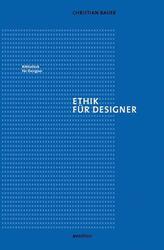 Ethik für Designer | Christian Bauer | Deutsch | Taschenbuch | 144 S. | 2022