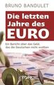 Die letzten Jahre des Euro: Ein Bericht über das Geld, das die Deutschen 1141849