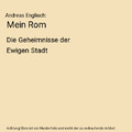 Mein Rom: Die Geheimnisse der Ewigen Stadt, Andreas Englisch