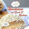 Abnehmen mit Brot und Kuchen: Die Wölkchenbäckerei von A... | Buch | Zustand gut