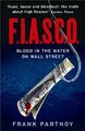 FIASCO: Blood In the Water on Wall Street by Partnoy, Frank- wie NEU