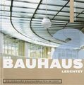Das Bauhaus leuchtet Die Bauhausbauten im Licht Thöner, Wolfgang: