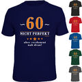 T-Shirt Fun Shirt 60 nicht perfekt verdammt nah dran 60. Geburtstag 60zigsten
