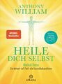 Anthony William Heile dich selbst