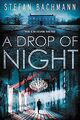 A Drop of Night von Bachmann, Stefan | Buch | Zustand sehr gut