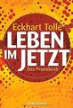 Leben im Jetzt: Das Praxisbuch von Eckhart Tolle | Buch | Zustand gut