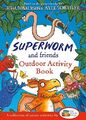Superworm and Friends Outdoor Activ..., Donaldson, Juli