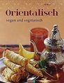Orientalisch: vegan und vegetarisch von Ali, Biçer | Buch | Zustand sehr gut