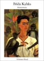 Meisterwerke Frida Kahlo. Mit einem Text von Keto von Waberer Kahlo, Frida:
