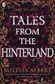 Tales From the Hinterland (The Hazel Wood) by Albert, Melissa 0241371899