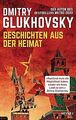 Geschichten aus der Heimat von Glukhovsky, Dmitry | Buch | Zustand sehr gut