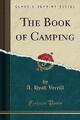 Das Buch des Camping klassischer Nachdruck, A. Hyatt Verr