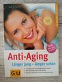 Anti-aging. Länger jung - länger schön. So drehen Sie Ihre biologische Uhr zurüc