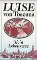 Mein Lebensweg von Luise von Toscana | Buch | Zustand akzeptabel