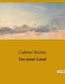 Gabriel Reuter | Ins neue Land | Taschenbuch | Deutsch (2023) | Paperback