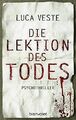 Die Lektion des Todes : Psychothriller. Luca Veste. Übers. von Leena Flegler / B