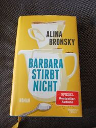 "Barbara stirbt nicht", Roman  von Spiegel Bestsellerautorin Alina Bronsky