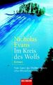 Im Kreis des Wolfs : Roman. Dt. von Robin Seals / Goldmann ; 45342 Evans, Nichol