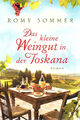 Das kleine Weingut in der Toskana - Romy Sommer - Roman