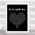 To Be With You schwarzes Herz Song Textdruck