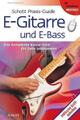 Schott Praxis-Guide E-Gitarre: und E-Bass: Das komplette Know-how für dein  ...