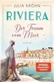 Riviera - Der Traum vom Meer: Roman (Die Riviera-Saga, Band 1) Kröhn, Julia: