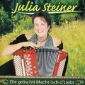 Julia Steiner - Die Gröschti Macht Isch D'liebi