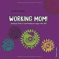 Working Mom!: 20 Power-Tools für den Wiedereinstieg... | Buch | Zustand sehr gut