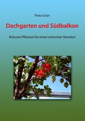 Dachgarten und Südbalkon | Flora Grün | Taschenbuch | Paperback | 188 S. | 2016