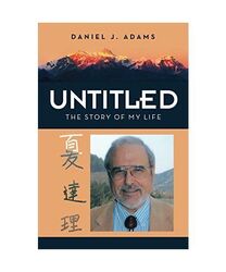 Untitled: The Story of My Life, Daniel J. Adams