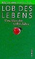 Lob des Lebens. Vom Sinn der reifen Jahre von Ado... | Buch | Zustand akzeptabel