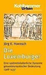 Die Luxemburger: Eine spätmittelalterliche Dynastie... | Buch | Zustand sehr gutGeld sparen & nachhaltig shoppen!