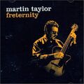 Martin Taylor Freternity CD P3MCD016 NEU