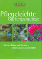 Pflegeleichte Gartenparadiese: Garten, Balkon und Terrasse - einfach planen und