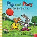 Pip and Posy: Der große Ballon von Scheffler, Axel, akzeptables gebrauchtes Buch (Taschenbuch