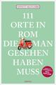 Annett Klingner | 111 Orte in Rom, die man gesehen haben muss | Taschenbuch