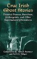 True Irish Ghost Stories: Haunted Houses, Banshees, Poltergeists  by  0486440516