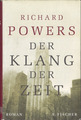 Der Klang der Zeit von Richard Powers (2004, gebunden)