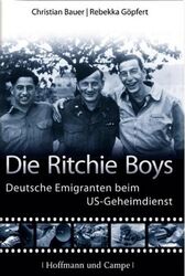 Die Ritchie-Boys : deutsche Emigranten beim US-Geheimdienst / Christian Bauer ; 