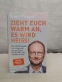 Zieht euch warm an, es wird heiss! : den Klimawandel verstehen und aus der Krise