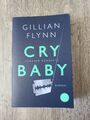 Cry Baby - Scharfe Schnitte von Gillian Flynn (2014, Taschenbuch)