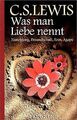 Was man Liebe nennt. Zuneigung, Freundschaft, Eros, Agap... | Buch | Zustand gut