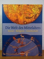 Die Welt des Mittelalters. Kunst, Religion, Gesellschaft. Enzyklopädie mit 800 B