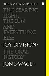 This Searing Light, the Sun and Everything Else: Joy D by Savage, Jon 0571350631