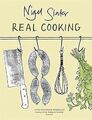 Real Cooking, Slater, Nigel, Used; Good Book