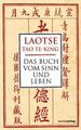 Tao te King: Das Buch vom Sinn und Leben Laotse und Richard Wilhelm: