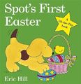 Spot's First Easter (Spot Lift the Flap) - Eric Hill