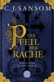 C.J. Sansom; Irmengard Gabler / Der Pfeil der Rache